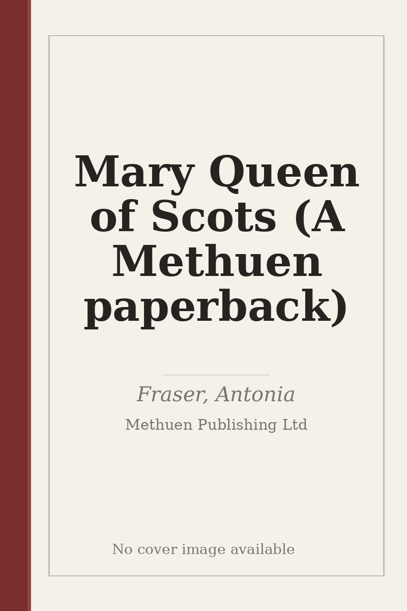Mary Queen of Scots (A Methuen paperback) - no cover image available