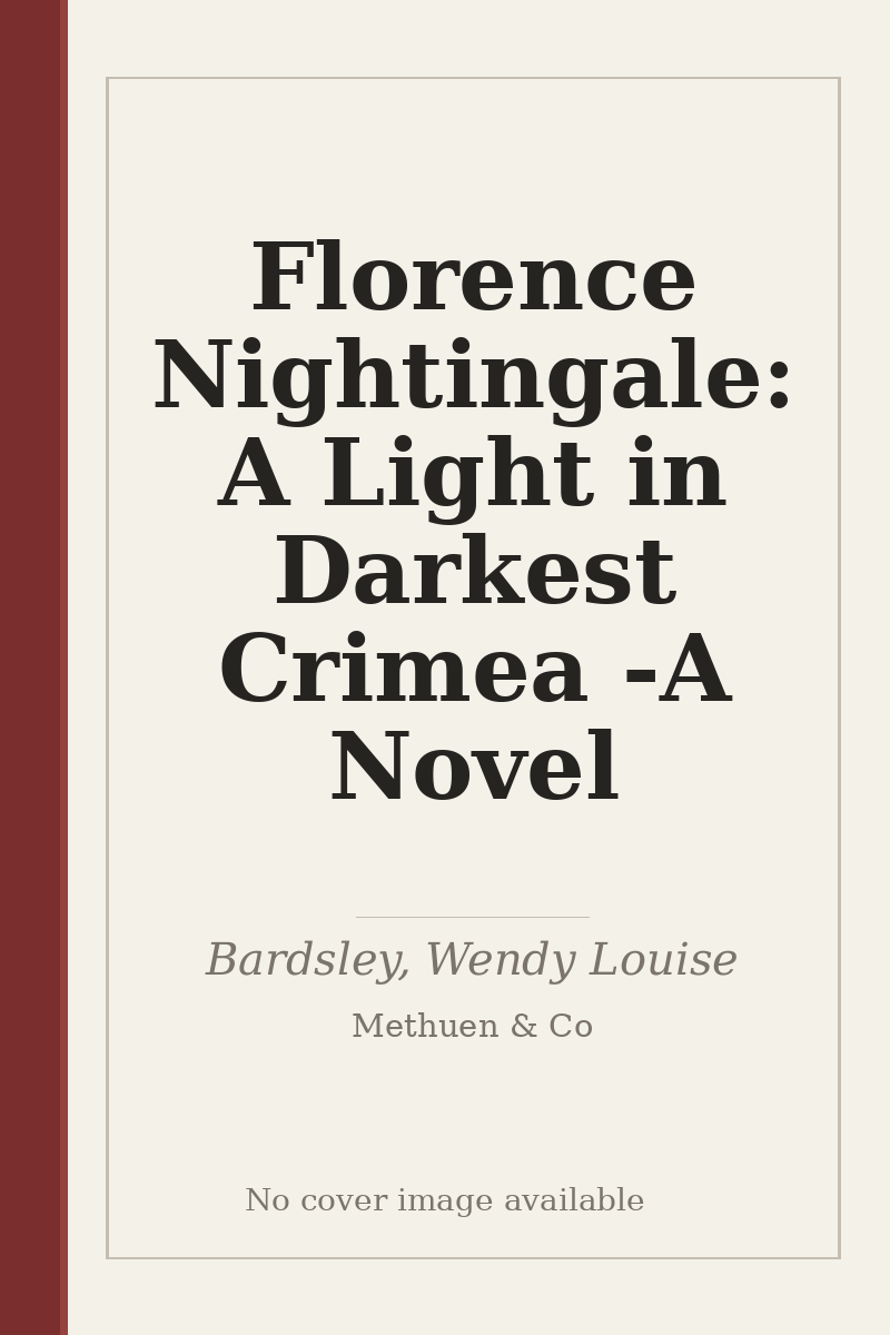 Florence Nightingale: A Light in Darkest Crimea - A Novel - no cover image available
