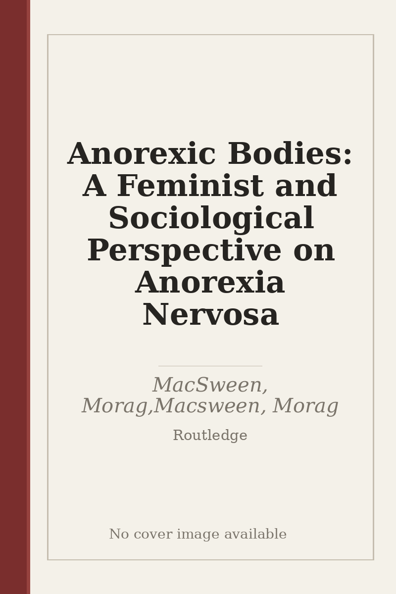 Anorexic Bodies: A Feminist and Sociological Perspective on Anorexia Nervosa - no cover image available
