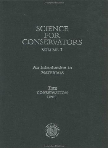 Science For Conservators: Volume 1: An Introduction to Materials: 001