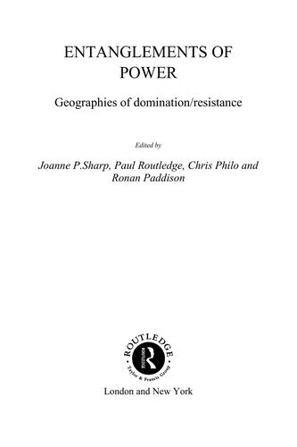 Entanglements of Power: Geographies of Domination/Resistance (Critical Geographies)