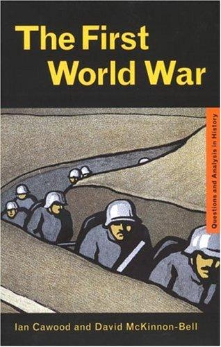 The First World War (Questions and Analysis in History)