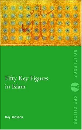 Fifty Key Figures in Islam (Routledge Key Guides)