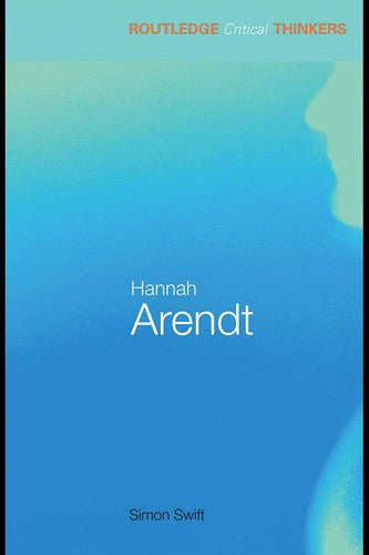 Hannah Arendt (Routledge Critical Thinkers)