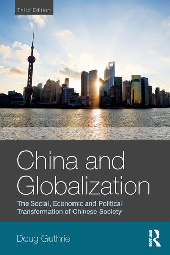 China and Globalization: The Social, Economic and Political Transformation of Chinese Society (Global Realities)