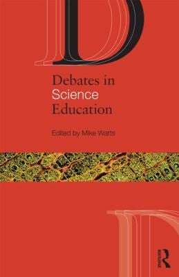 Debates in Science Education (Debates in Subject Teaching)
