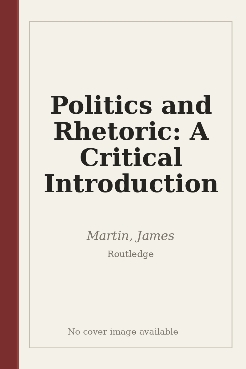 Politics and Rhetoric: A Critical Introduction - no cover image available