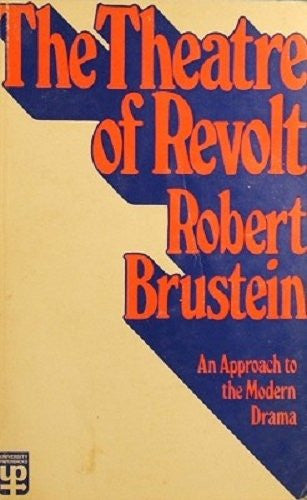 Theatre of Revolt: An Approach to the Modern Drama (University Paperbacks)