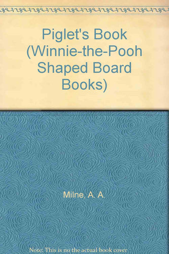 Piglet's Book (Winnie-the-Pooh Shaped Board Books)