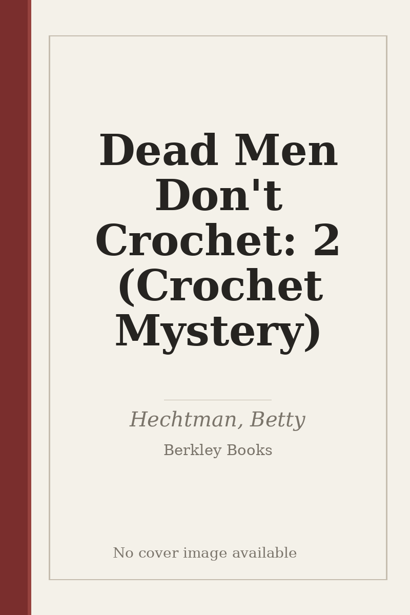 Dead Men Don't Crochet: 2 (Crochet Mystery) - no cover image available