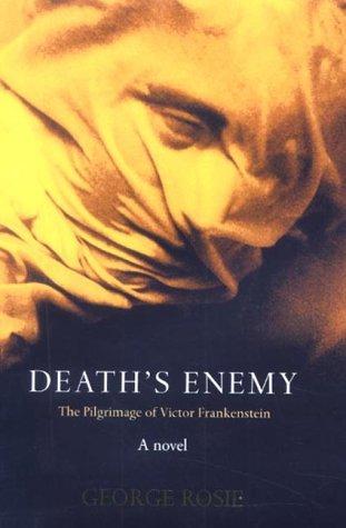Death's Enemy: The Pilgrimage of Victor Frankenstein