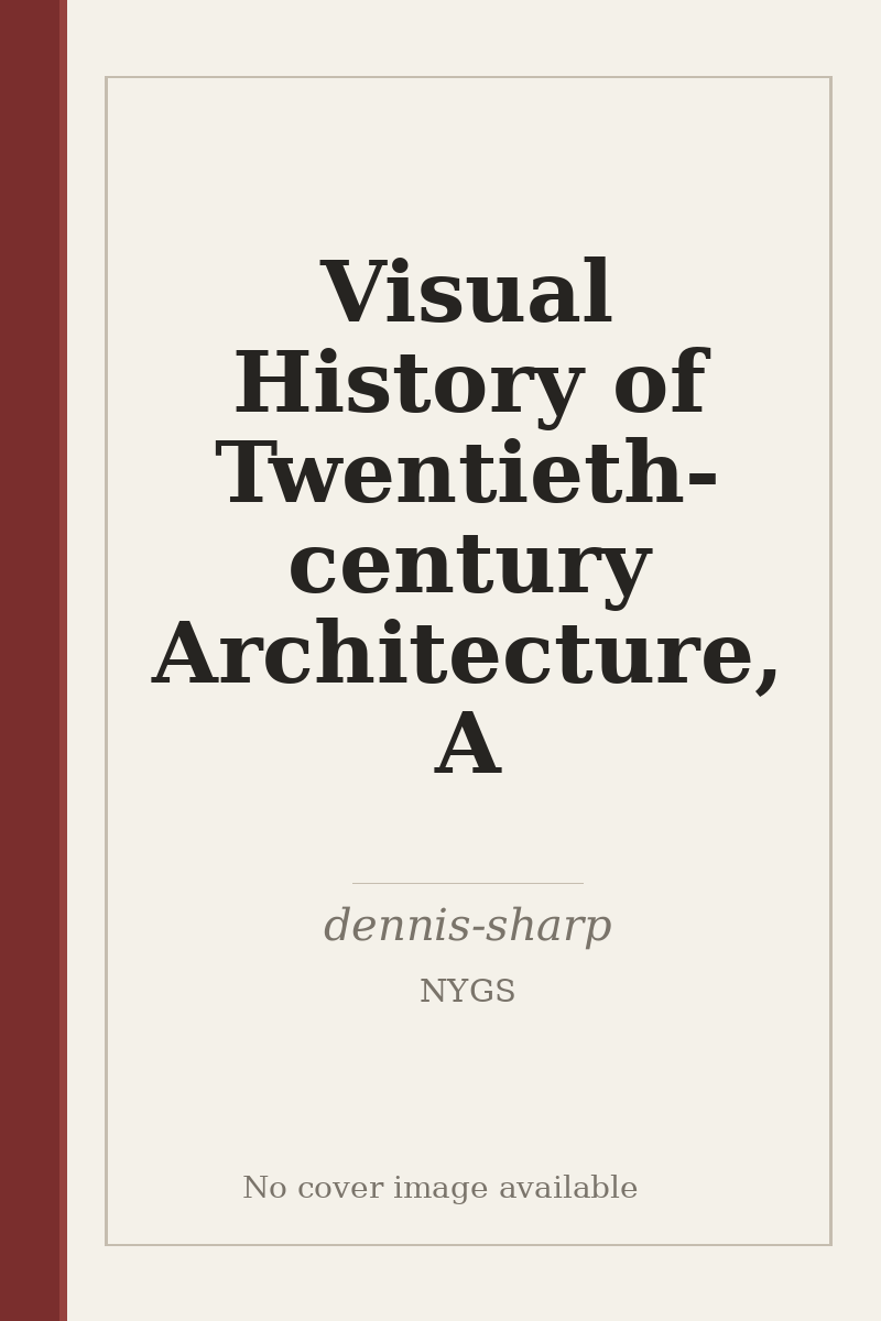 Visual History of Twentieth-century Architecture, A - no cover image available