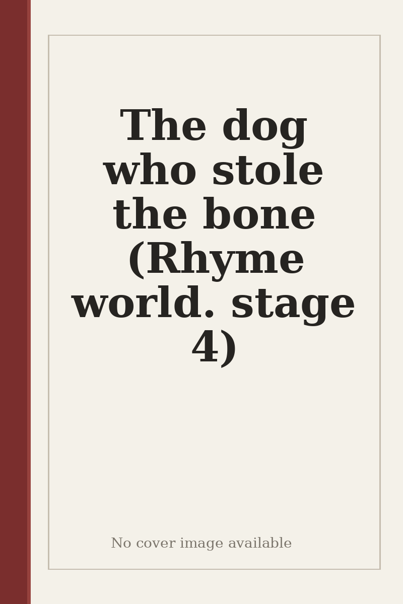 The dog who stole the bone (Rhyme world. stage 4) - no cover image available