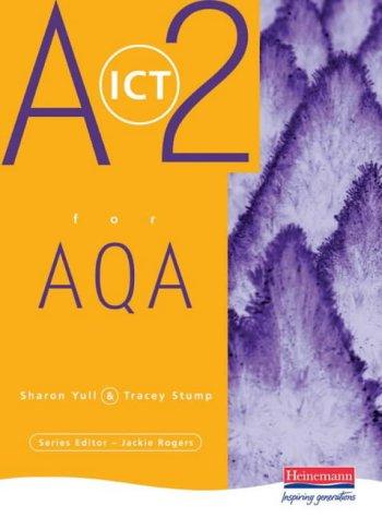 A2 Level ICT for AQA (A-Level ICT for AQA)