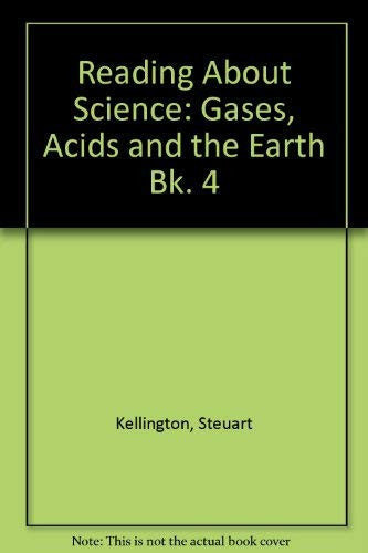 Gases, Acids and the Earth (Bk. 4) (Reading about science)