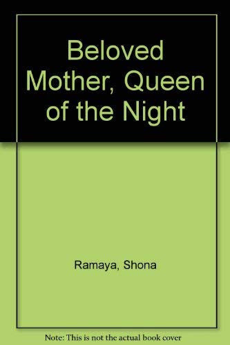 Beloved Mother, Queen of the Night