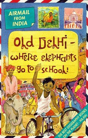 Old Delhi: Where Elephants Go to School (Airmail from India)