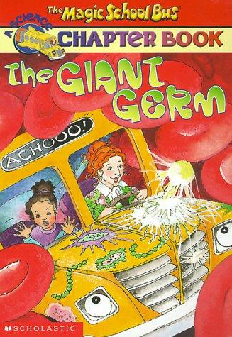 Magic Sch Bus the Giant Germ: 6 (Magic School Bus)