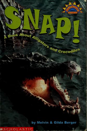 Snap!: A Book About Alligators and Crocodiles (Hello Reader Science Level 3)