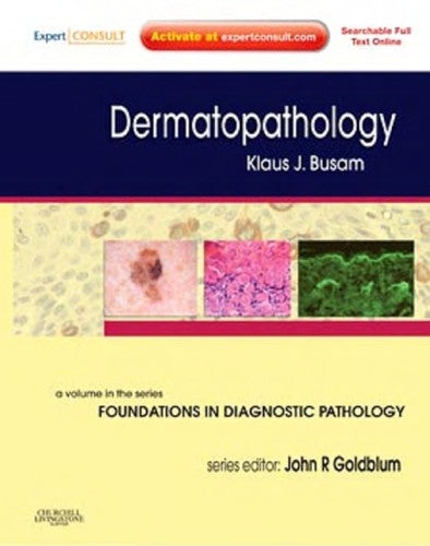 Dermatopathology (Foundations in Diagnostic Pathology)