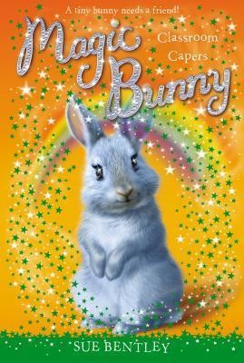 Classroom Capers: 04 (Magic Bunny)