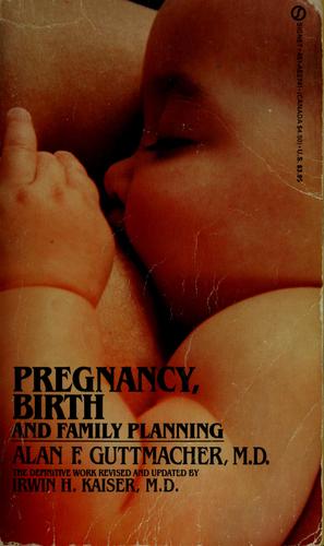 Pregnancy- Birth- and Family Planning: A Guide for Expectant Parents in the 1980's