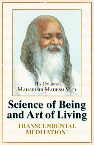 Science of Being And Art of Living: Transcendental Meditation
