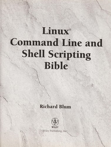 Linux® Command Line and Shell Scripting Bible