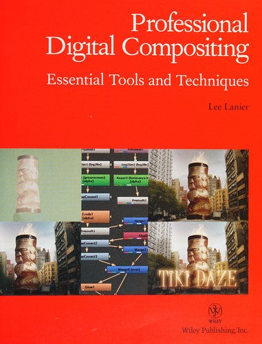 Professional Digital Compositing: Essential Tools and Techniques