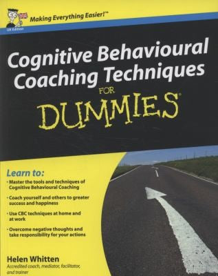Cognitive Behavioural Coaching Techniques For Dummies
