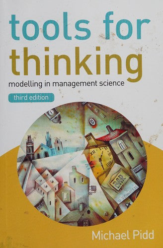 Tools for Thinking: Modelling in Management Science, 3rd Edition