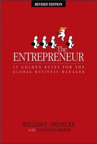 The Entrepreneur: 25 Golden Rules for the Global Business Manager, Revised Edition