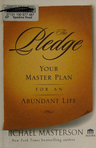 The Pledge: Your Master Plan for an Abundant Life: 21 (Agora Series)