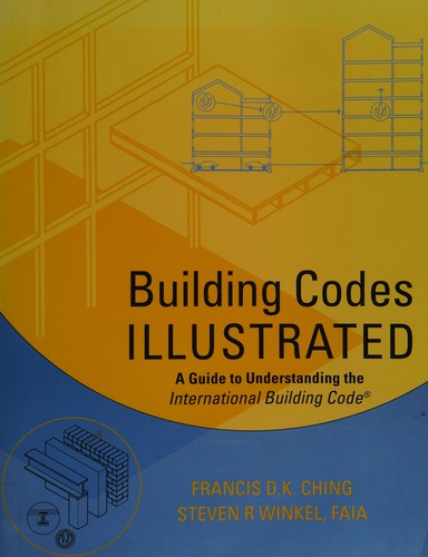 Building Codes Illustrated: A Guide to Understanding the International Building Code