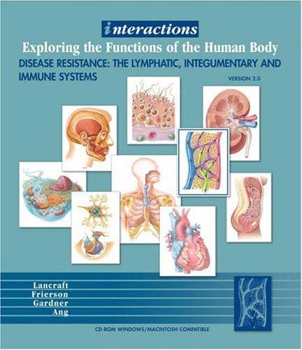 Interactions: Exploring the Functions of the HumanBody/Disease Resistance: The Lymphatic and Immune Systems 2.0