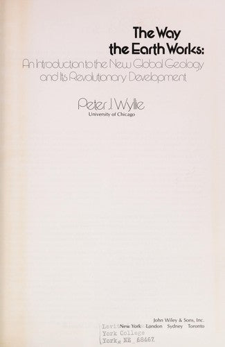 The Way the Earth Works: An Introduction to the New Global Geology and Its Revolutionary Development