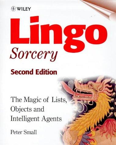 Lingo Sorcery: The Magic of Lists, Objects and Intelligent Agents