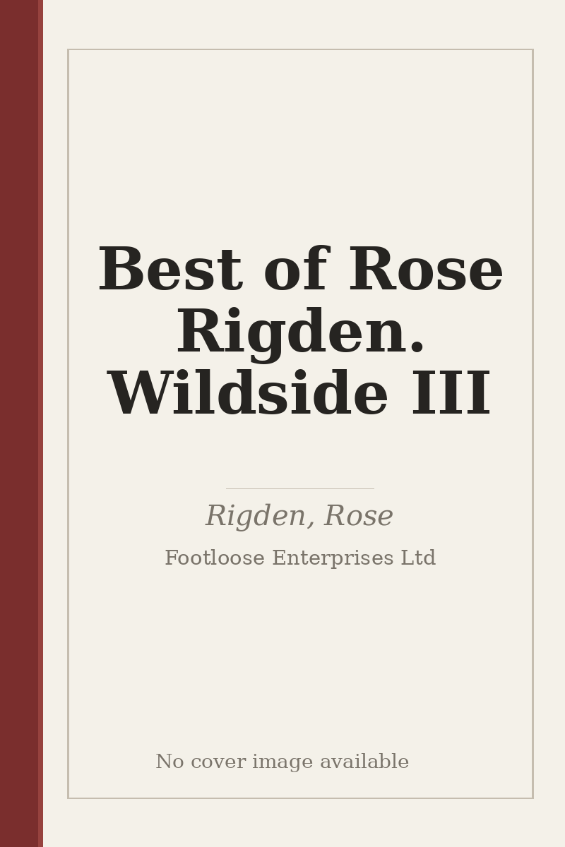 Best of Rose Rigden. Wildside III - no cover image available
