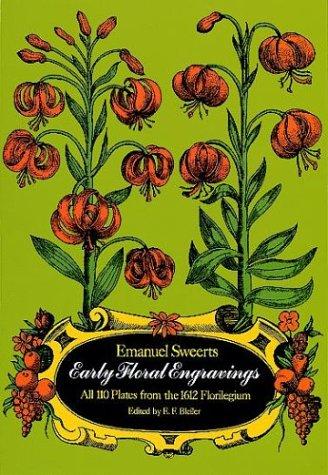 Early Floral Engravings: All 110 Plates from the 1612 Florilegium