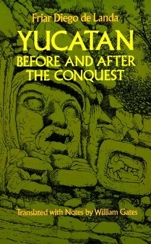 Yucatan Before and After the Conquest (Native American)