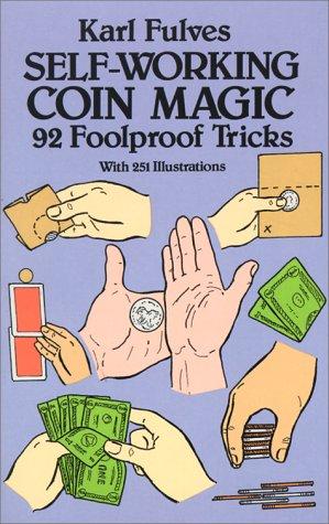 Self-working Coin Magic: 92 Foolproof Tricks (Dover Magic Books)