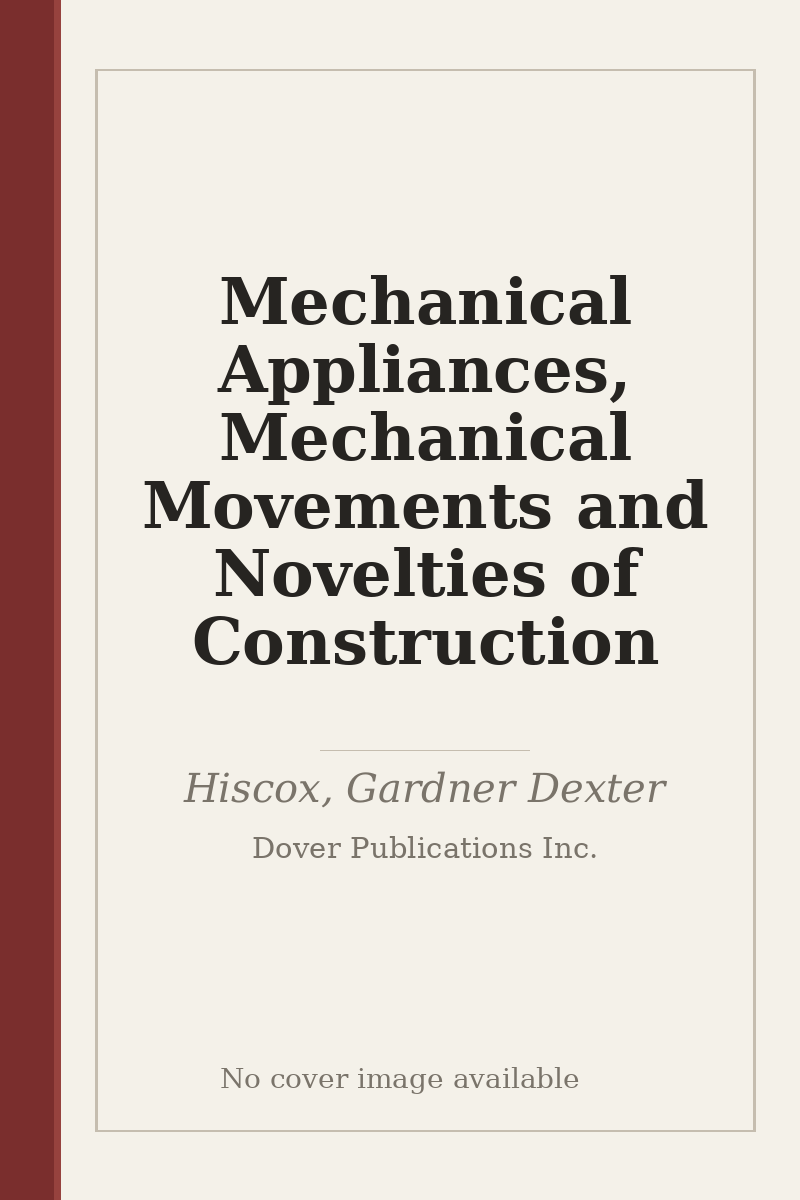 Mechanical Appliances, Mechanical Movements and Novelties of Construction - no cover image available
