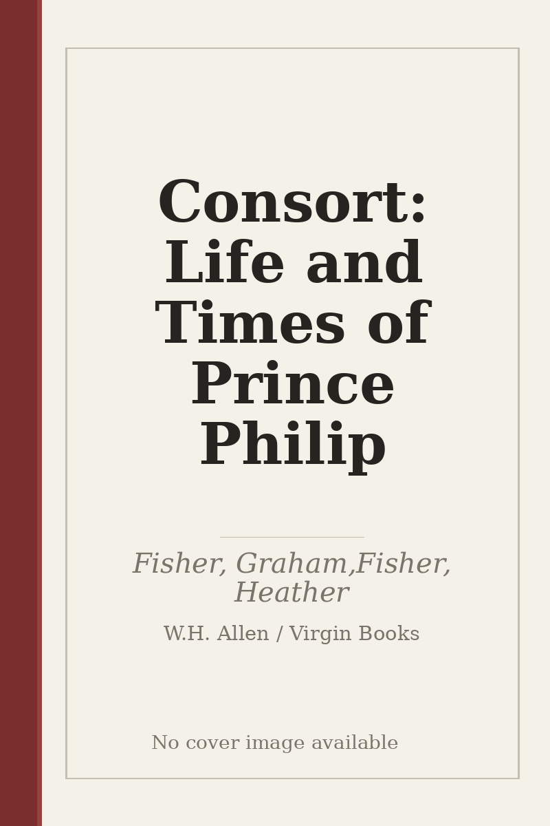 Consort: Life and Times of Prince Philip - no cover image available