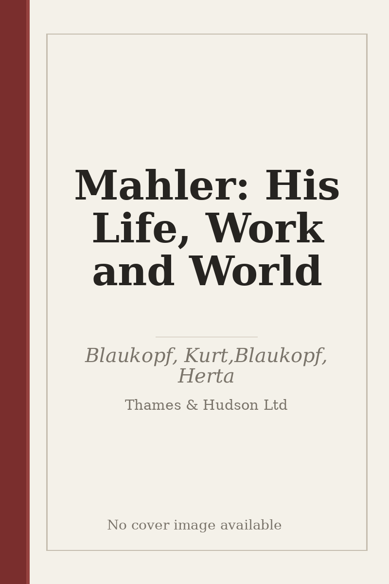 Mahler: His Life, Work and World - no cover image available