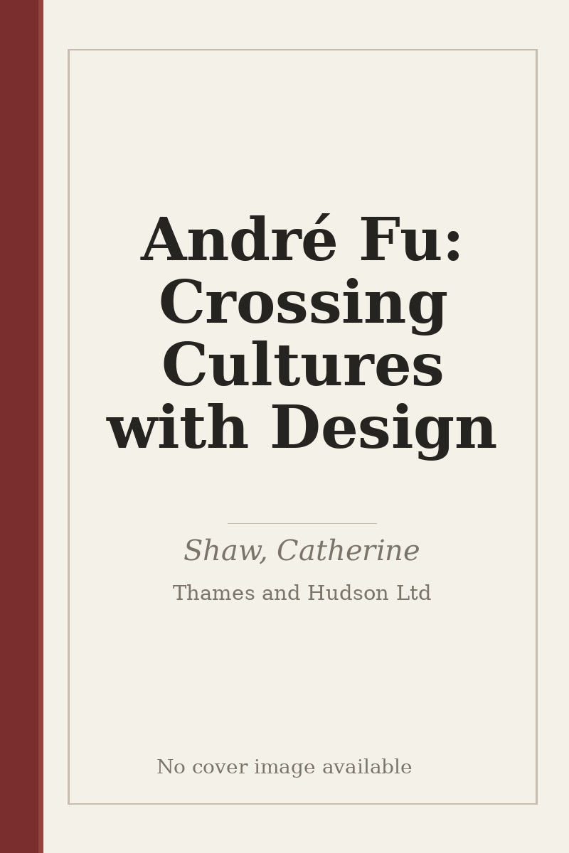 André Fu: Crossing Cultures with Design - no cover image available