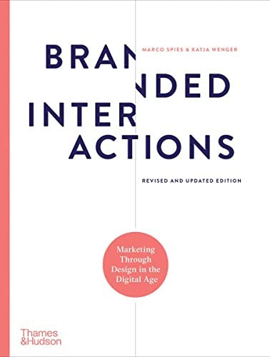 Branded Interactions: Marketing Through Design in the Digital Age