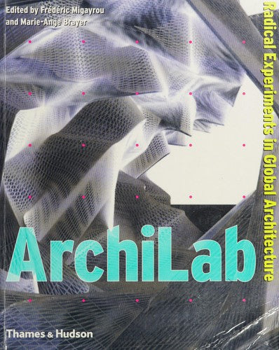 Archilab: Radical Experiments: radical experiments in global architecture