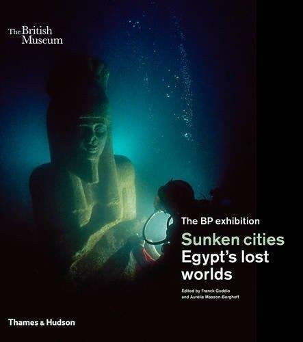 Sunken cities: Egypt's lost worlds (British Museum)