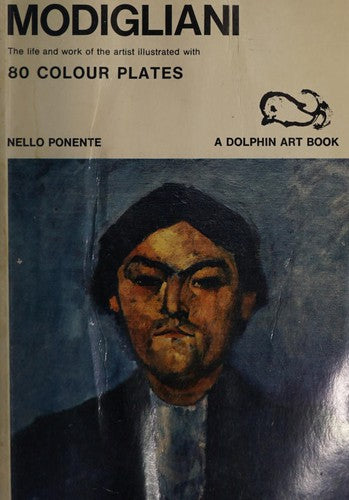 Modigliani: The Life and Work of the Artist (Dolphin Art Books)