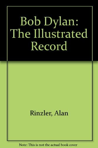 Bob Dylan: The Illustrated Record